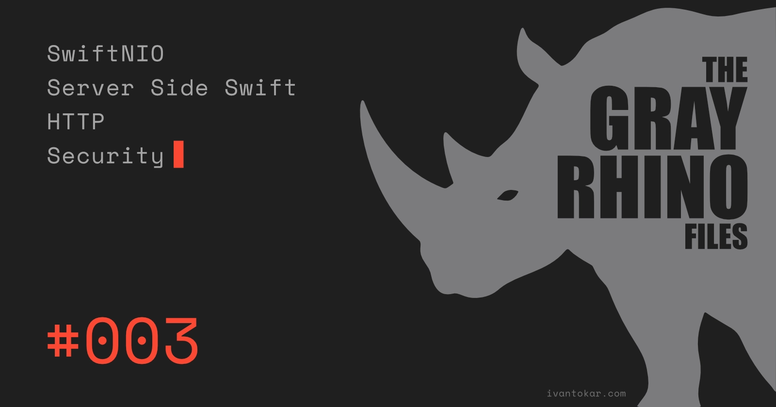 The Gray Rhino Files, episode #003